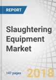 Slaughtering Equipment Market by Type (Stunning, Killing, Cut-up, Deboning & Skinning, Evisceration), Livestock (Poultry, Swine, Bovine, Seafood), Automation (Fully Automated, Semi-automated), Process Type, and Region - Global Forecast to 2023- Product Image