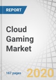 Cloud Gaming Market by Offering (Infrastructure, Gaming Platform Services), Device Type (Smartphones, Tablets, Gaming Consoles, PCs & Laptops, Smart TVs, HMDs), Solution (Video Streaming, File Streaming), Gamer Type, Region - Global Forecast to 2024- Product Image