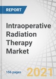 Intraoperative Radiation Therapy Market by Technology (Electron IORT, Brachytherapy), Products & Services (Accelerators, Treatment Planning system, Applicators, Afterloaders, Accessories), Application (Breast, Brain, Lung Cancer) - Global Forecasts to 2025- Product Image