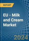 EU - Milk and Cream - Market Analysis, Forecast, Size, Trends and Insights. Update: COVID-19 Impact- Product Image
