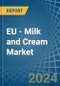 EU - Milk and Cream - Market Analysis, Forecast, Size, Trends and Insights. Update: COVID-19 Impact - Product Thumbnail Image