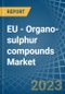 EU - Organo-Sulphur Compounds - Market Analysis, Forecast, Size, Trends and Insights. Update: COVID-19 Impact - Product Thumbnail Image