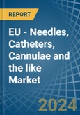 EU - Needles, Catheters, Cannulae and the like - Market Analysis, Forecast, Size, Trends and Insights. Update: COVID-19 Impact- Product Image