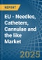 EU - Needles, Catheters, Cannulae and the like - Market Analysis, Forecast, Size, Trends and Insights. Update: COVID-19 Impact - Product Image