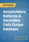 Accumulators, Batteries & Secondary Cells Europe Database - Product Image