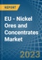 EU - Nickel Ores and Concentrates - Market Analysis, Forecast, Size, Trends and Insights. Update: COVID-19 Impact - Product Thumbnail Image