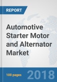 Automotive Starter Motor and Alternator Market: Global Industry Analysis, Trends, Market Size and Forecasts up to 2024- Product Image