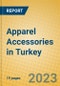 Apparel Accessories in Turkey - Product Image
