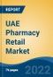 UAE Pharmacy Retail Market, By Market Structure (Organized v/s Unorganized), By Product Type, By Therapeutic Area, By Drug Type, By Pharmacy Location, By Region, Competition Forecast & Opportunities, 2027 - Product Thumbnail Image
