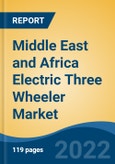Middle East and Africa Electric Three Wheeler Market, By Vehicle Type (Passenger Carrier and Load Carrier), Battery Capacity (<101Ah and >101Ah), By Battery Type (Lead Acid and Lithium Ion), By Country, By Company, Forecast & Opportunities, 2017- 2030- Product Image