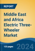 Middle East and Africa Electric Three-Wheeler Market, By Country, Competition, Forecast & Opportunities, 2019-2029F- Product Image