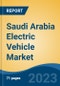 Saudi Arabia Electric Vehicle Market, By Vehicle Type (Two-Wheeler, Passenger Car, LCV, M&HCV), By Propulsion (BEV, HEV, PHEV, FCEV), By Range, By Battery Capacity, By Region, Competition Forecast & Opportunities, 2028 - Product Thumbnail Image