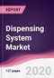 Dispensing System Market (2021 - 2026) - Product Image