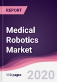 Medical Robotics Market - Forecast (2020 - 2025)- Product Image