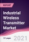 Industrial Wireless Transmitter Market (2021-2026) - Product Thumbnail Image