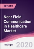 Near Field Communication in Healthcare Market - Forecast (2020 - 2025)- Product Image