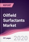 Oilfield Surfactants Market (2021 - 2026) - Product Thumbnail Image