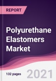 Polyurethane Elastomers Market (2021-2026)- Product Image