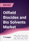 Oilfield Biocides and Bio Solvents Market - Forecast (2020 - 2025) - Product Thumbnail Image