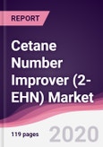 Cetane Number Improver (2-EHN) Market - Forecast (2020 - 2025)- Product Image