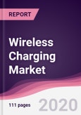 Wireless Charging Market - Forecast (2020 - 2025)- Product Image