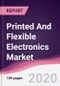 Printed And Flexible Electronics Market - Forecast (2020 - 2025) - Product Thumbnail Image