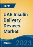 UAE Insulin Delivery Devices Market, By Region, By Competition Forecast & Opportunities, 2018-2028F- Product Image
