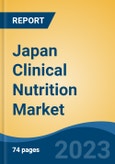 Japan Clinical Nutrition Market By Nutrition Type (Enteral Nutrition v/s Parental Nutrition), By Route of Administration (Oral v/s Intravenous), By Substrate, By Application, By End User, By Region, Competition Forecast & Opportunities, FY2027- Product Image