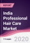 India Professional Hair Care Market - Forecast (2020 - 2025) - Product Thumbnail Image