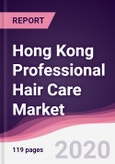 Hong Kong Professional Hair Care Market - Forecast (2020 - 2025)- Product Image