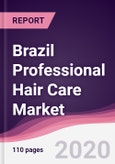 Brazil Professional Hair Care Market - Forecast (2020 - 2025)- Product Image