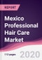 Mexico Professional Hair Care Market - Forecast (2020 - 2025) - Product Thumbnail Image
