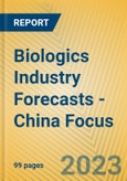 Biologics Industry Forecasts - China Focus- Product Image