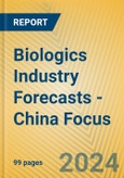 Biologics Industry Forecasts - China Focus- Product Image