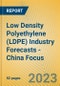 Low Density Polyethylene (LDPE) Industry Forecasts - China Focus - Product Image