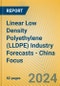 Linear Low Density Polyethylene (LLDPE) Industry Forecasts - China Focus - Product Thumbnail Image