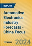 Automotive Electronics Industry Forecasts - China Focus- Product Image