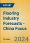 Flooring Industry Forecasts - China Focus - Product Thumbnail Image