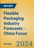 Flexible Packaging Industry Forecasts - China Focus- Product Image
