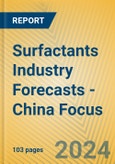 Surfactants Industry Forecasts - China Focus- Product Image