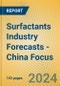 Surfactants Industry Forecasts - China Focus - Product Image