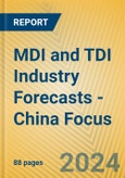 MDI and TDI Industry Forecasts - China Focus- Product Image