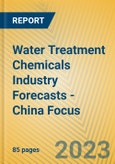 Water Treatment Chemicals Industry Forecasts - China Focus- Product Image