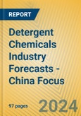 Detergent Chemicals Industry Forecasts - China Focus- Product Image