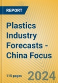 Plastics Industry Forecasts - China Focus- Product Image