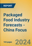 Packaged Food Industry Forecasts - China Focus- Product Image