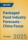 Packaged Food Industry Forecasts - China Focus- Product Image