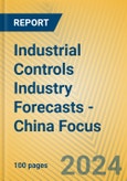 Industrial Controls Industry Forecasts - China Focus- Product Image