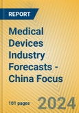 Medical Devices Industry Forecasts - China Focus- Product Image