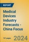 Medical Devices Industry Forecasts - China Focus - Product Image